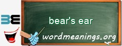 WordMeaning blackboard for bear's ear